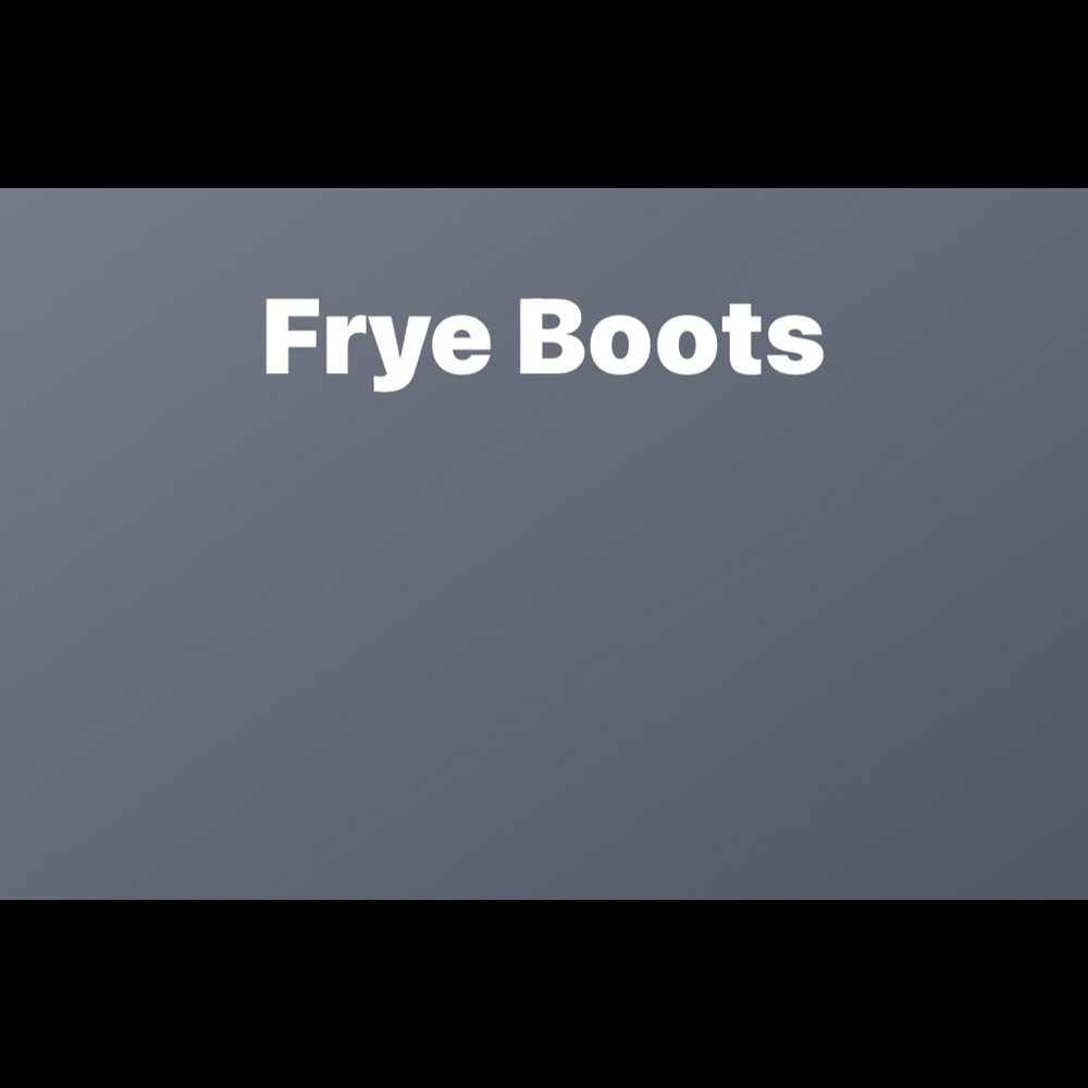 Frye Boots